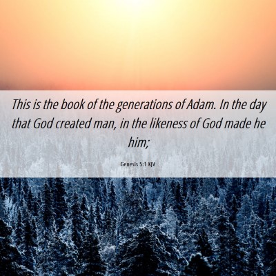 Picture 06 - Genesis 5:1 KJV - This is the book of the generations of Adam. In - Bible Verse Picture