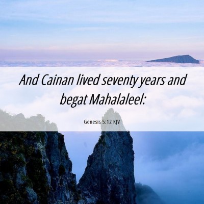 Picture 06 - Genesis 5:12 KJV - And Cainan lived seventy years and begat - Bible Verse Picture