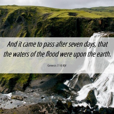 Picture 06 - Genesis 7:10 KJV - And it came to pass after seven days, that the - Bible Verse Picture