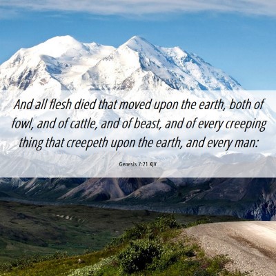 Picture 06 - Genesis 7:21 KJV - And all flesh died that moved upon the earth, - Bible Verse Picture