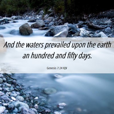 Picture 06 - Genesis 7:24 KJV - And the waters prevailed upon the earth an - Bible Verse Picture