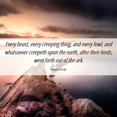 Picture 06 - Genesis 8:19 KJV - Every beast, every creeping thing, and every - Bible Verse Picture