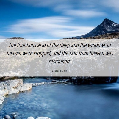 Picture 06 - Genesis 8:2 KJV - The fountains also of the deep and the windows of - Bible Verse Picture