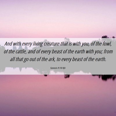 Picture 06 - Genesis 9:10 KJV - And with every living creature that is with you, - Bible Verse Picture