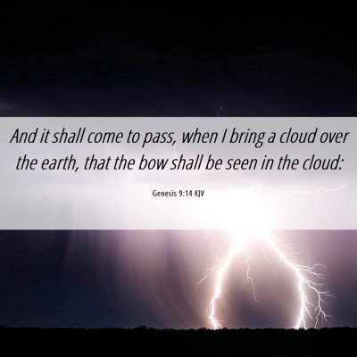 Picture 06 - Genesis 9:14 KJV - And it shall come to pass, when I bring a cloud - Bible Verse Picture