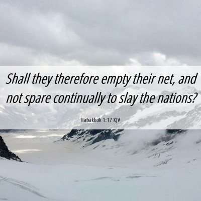 Picture 06 - Habakkuk 1:17 KJV - Shall they therefore empty their net, and not - Bible Verse Picture
