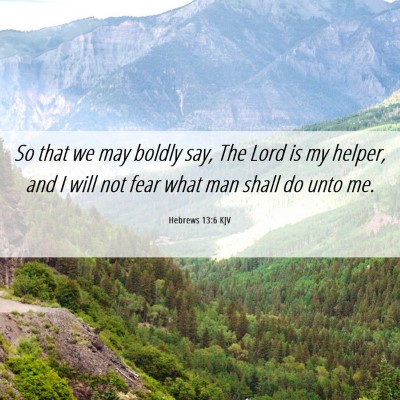 Picture 06 - Hebrews 13:6 KJV - So that we may boldly say, The Lord is my helper, - Bible Verse Picture