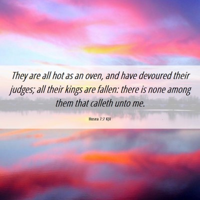 Picture 06 - Hosea 7:7 KJV - They are all hot as an oven, and have devoured - Bible Verse Picture