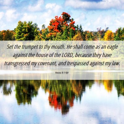 Picture 06 - Hosea 8:1 KJV - Set the trumpet to thy mouth. He shall come as an - Bible Verse Picture
