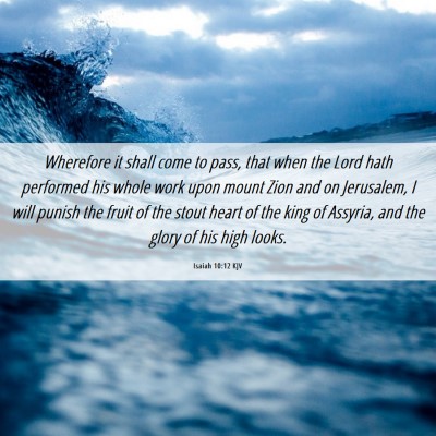 Picture 06 - Isaiah 10:12 KJV - Wherefore it shall come to pass, that when the - Bible Verse Picture
