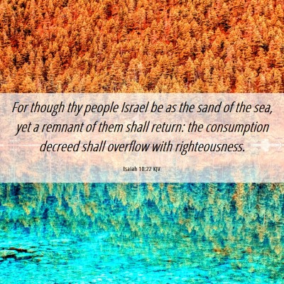 Picture 06 - Isaiah 10:22 KJV - For though thy people Israel be as the sand of - Bible Verse Picture