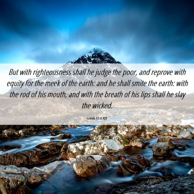 Picture 06 - Isaiah 11:4 KJV - But with righteousness shall he judge the poor, - Bible Verse Picture