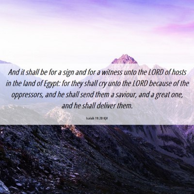 Picture 06 - Isaiah 19:20 KJV - And it shall be for a sign and for a witness unto - Bible Verse Picture
