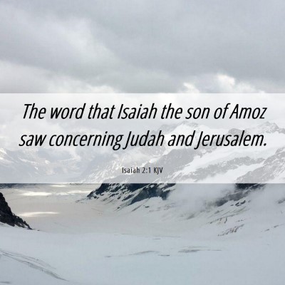 Picture 06 - Isaiah 2:1 KJV - The word that Isaiah the son of Amoz saw - Bible Verse Picture