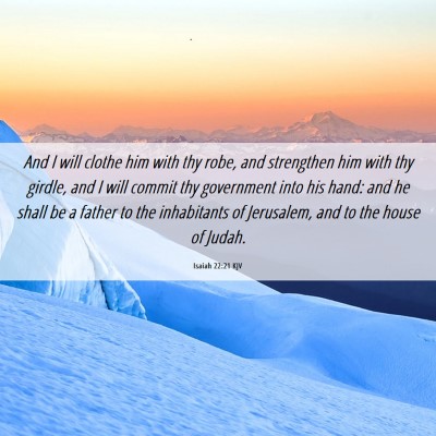 Picture 06 - Isaiah 22:21 KJV - And I will clothe him with thy robe, and - Bible Verse Picture