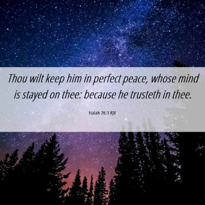 Picture 06 - Isaiah 26:3 KJV - Thou wilt keep him in perfect peace, whose mind - Bible Verse Picture