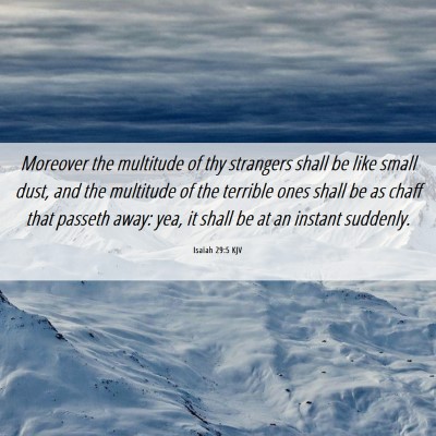 Picture 06 - Isaiah 29:5 KJV - Moreover the multitude of thy strangers shall be - Bible Verse Picture