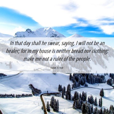 Picture 06 - Isaiah 3:7 KJV - In that day shall he swear, saying, I will not be - Bible Verse Picture