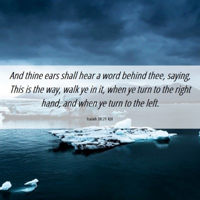 Picture 06 - Isaiah 30:21 KJV - And thine ears shall hear a word behind thee, - Bible Verse Picture
