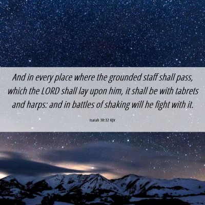 Picture 06 - Isaiah 30:32 KJV - And in every place where the grounded staff shall - Bible Verse Picture