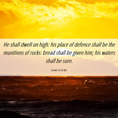 Picture 06 - Isaiah 33:16 KJV - He shall dwell on high: his place of defence - Bible Verse Picture