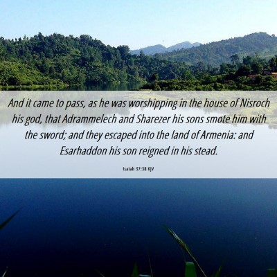 Picture 06 - Isaiah 37:38 KJV - And it came to pass, as he was worshipping in the - Bible Verse Picture