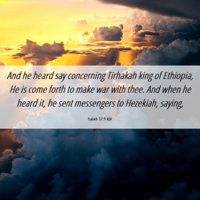 Picture 06 - Isaiah 37:9 KJV - And he heard say concerning Tirhakah king of - Bible Verse Picture
