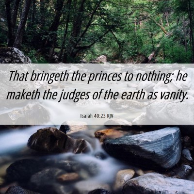 Picture 06 - Isaiah 40:23 KJV - That bringeth the princes to nothing; he maketh - Bible Verse Picture