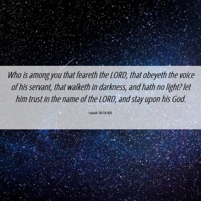 Picture 06 - Isaiah 50:10 KJV - Who is among you that feareth the LORD, that - Bible Verse Picture