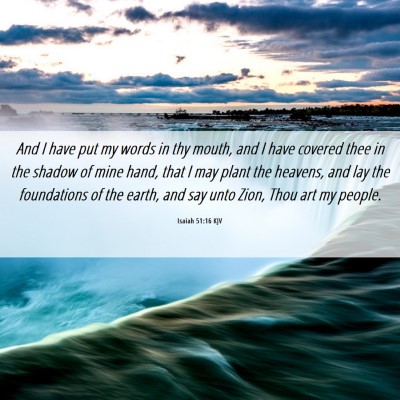 Picture 06 - Isaiah 51:16 KJV - And I have put my words in thy mouth, and I have - Bible Verse Picture