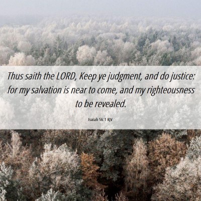 Picture 06 - Isaiah 56:1 KJV - Thus saith the LORD, Keep ye judgment, and do - Bible Verse Picture