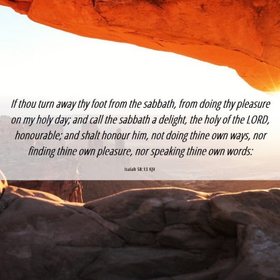 Picture 06 - Isaiah 58:13 KJV - If thou turn away thy foot from the sabbath, from - Bible Verse Picture