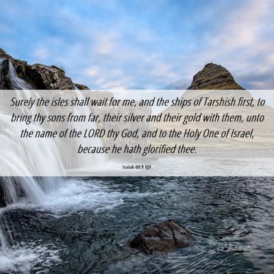 Picture 06 - Isaiah 60:9 KJV - Surely the isles shall wait for me, and the ships - Bible Verse Picture