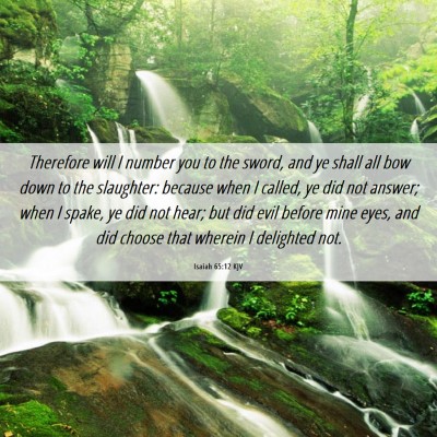 Picture 06 - Isaiah 65:12 KJV - Therefore will I number you to the sword, and ye - Bible Verse Picture