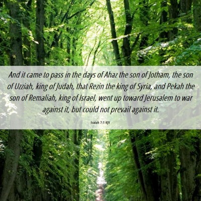 Picture 06 - Isaiah 7:1 KJV - And it came to pass in the days of Ahaz the son - Bible Verse Picture