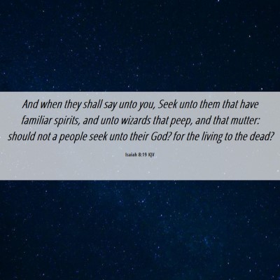 Picture 06 - Isaiah 8:19 KJV - And when they shall say unto you, Seek unto them - Bible Verse Picture