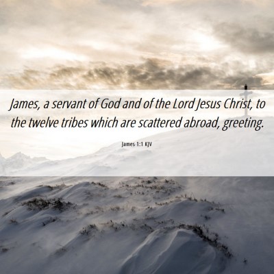 Picture 06 - James 1:1 KJV - James, a servant of God and of the Lord Jesus - Bible Verse Picture