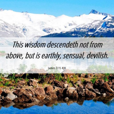 Picture 06 - James 3:15 KJV - This wisdom descendeth not from above, but is - Bible Verse Picture