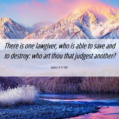 Picture 06 - James 4:12 KJV - There is one lawgiver, who is able to save and to - Bible Verse Picture