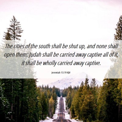 Picture 06 - Jeremiah 13:19 KJV - The cities of the south shall be shut up, and - Bible Verse Picture