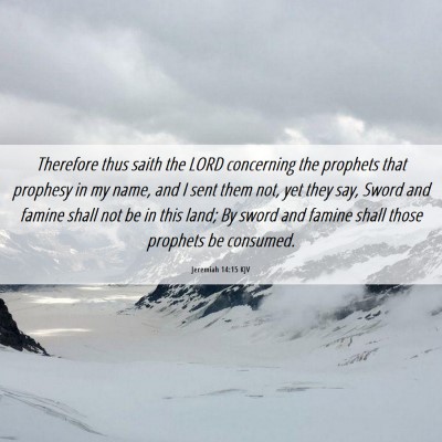 Picture 06 - Jeremiah 14:15 KJV - Therefore thus saith the LORD concerning the - Bible Verse Picture