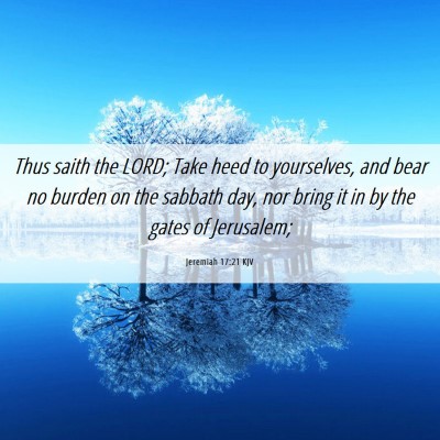 Picture 06 - Jeremiah 17:21 KJV - Thus saith the LORD; Take heed to yourselves, and - Bible Verse Picture