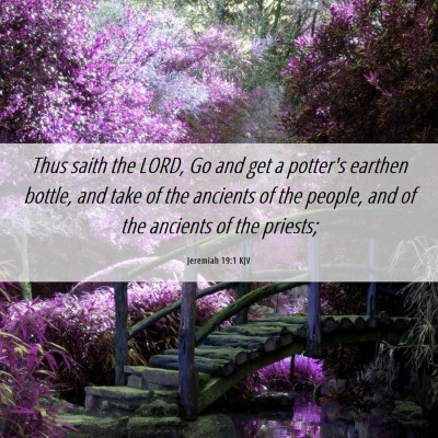 Picture 06 - Jeremiah 19:1 KJV - Thus saith the LORD, Go and get a potter's - Bible Verse Picture