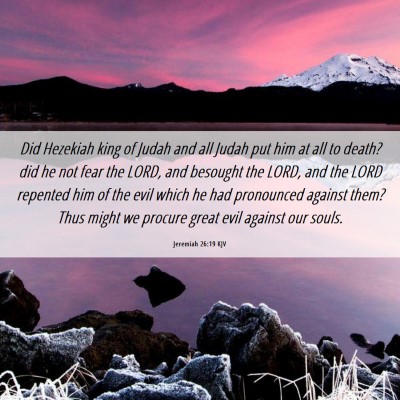 Picture 06 - Jeremiah 26:19 KJV - Did Hezekiah king of Judah and all Judah put him - Bible Verse Picture