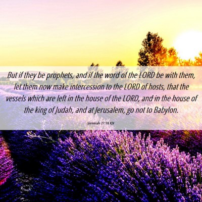 Picture 06 - Jeremiah 27:18 KJV - But if they be prophets, and if the word of the - Bible Verse Picture