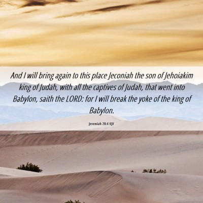 Picture 06 - Jeremiah 28:4 KJV - And I will bring again to this place Jeconiah the - Bible Verse Picture