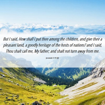 Picture 06 - Jeremiah 3:19 KJV - But I said, How shall I put thee among the - Bible Verse Picture