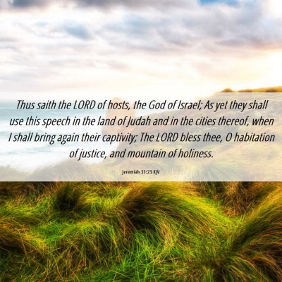 Picture 06 - Jeremiah 31:23 KJV - Thus saith the LORD of hosts, the God of Israel; - Bible Verse Picture