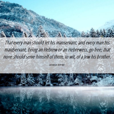 Picture 06 - Jeremiah 34:9 KJV - That every man should let his manservant, and - Bible Verse Picture