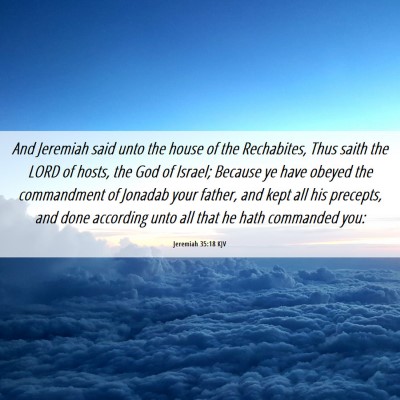 Picture 06 - Jeremiah 35:18 KJV - And Jeremiah said unto the house of the - Bible Verse Picture